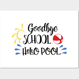 Goodbye School Hello Pool Posters and Art